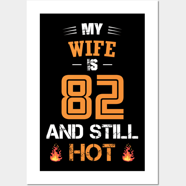 My WIFE is 82 and still hot Wall Art by GronstadStore